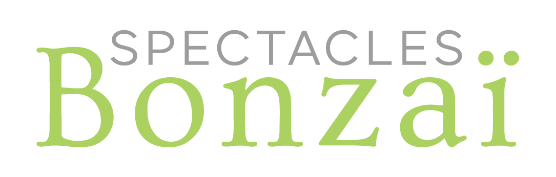 Spectacles Bonzaï